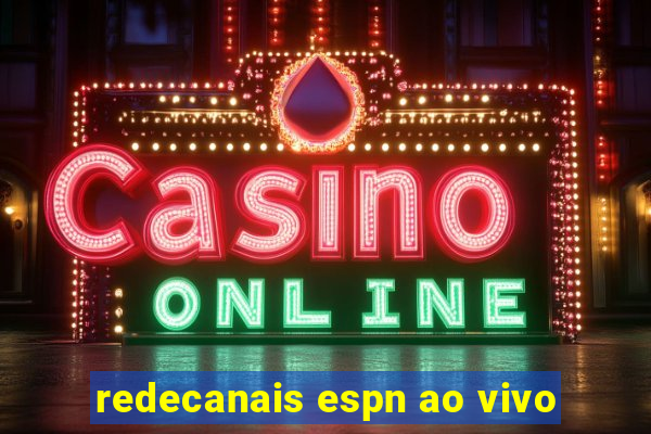 redecanais espn ao vivo